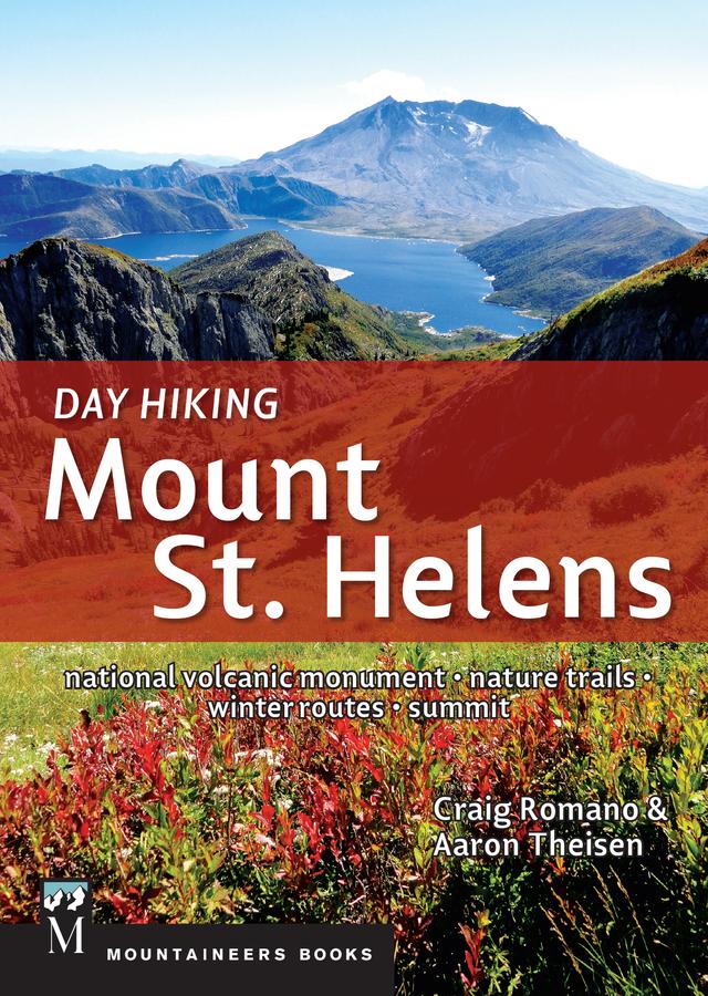 Day Hiking Mount St. Helens by Aaron Theisen, Craig Romano