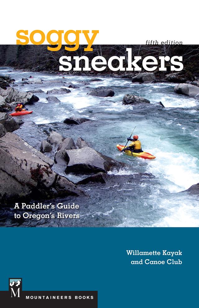Soggy Sneakers, 5th Edition by Willamette Kayak & Canoe Club