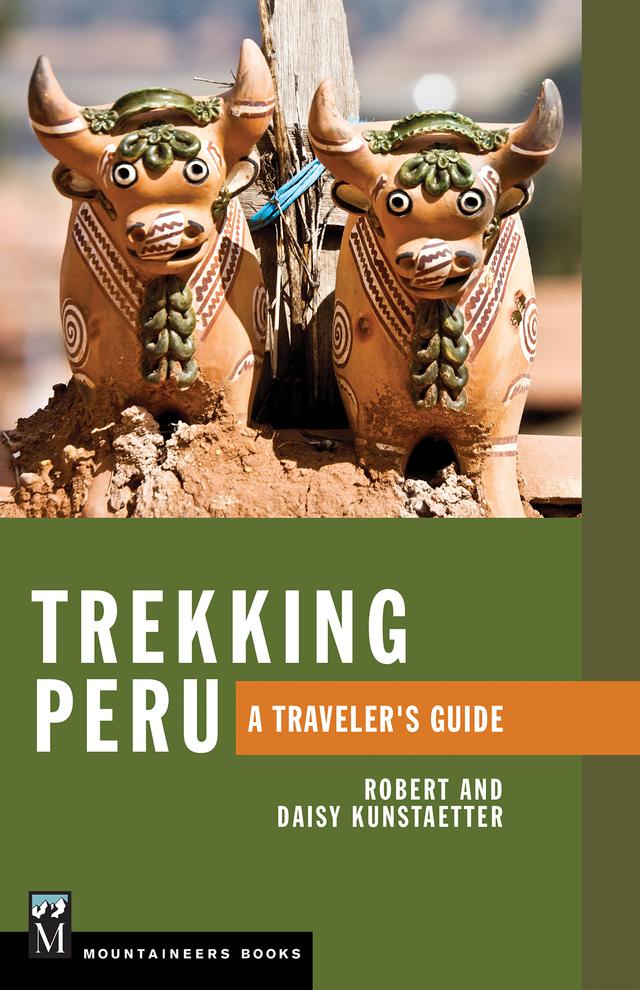 Trekking Peru by Daisy Kunstaetter, Robert Kunstaetter