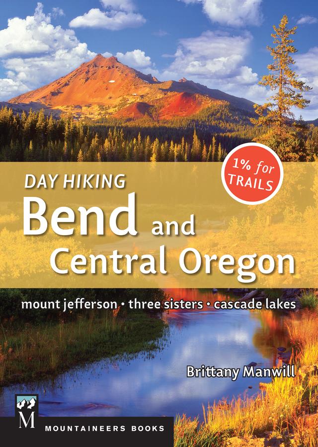 Day Hiking Bend & Central Oregon by Brittany Manwill