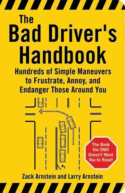 The Bad Driver's Handbook by Larry Arnstein, Zack Arnstein
