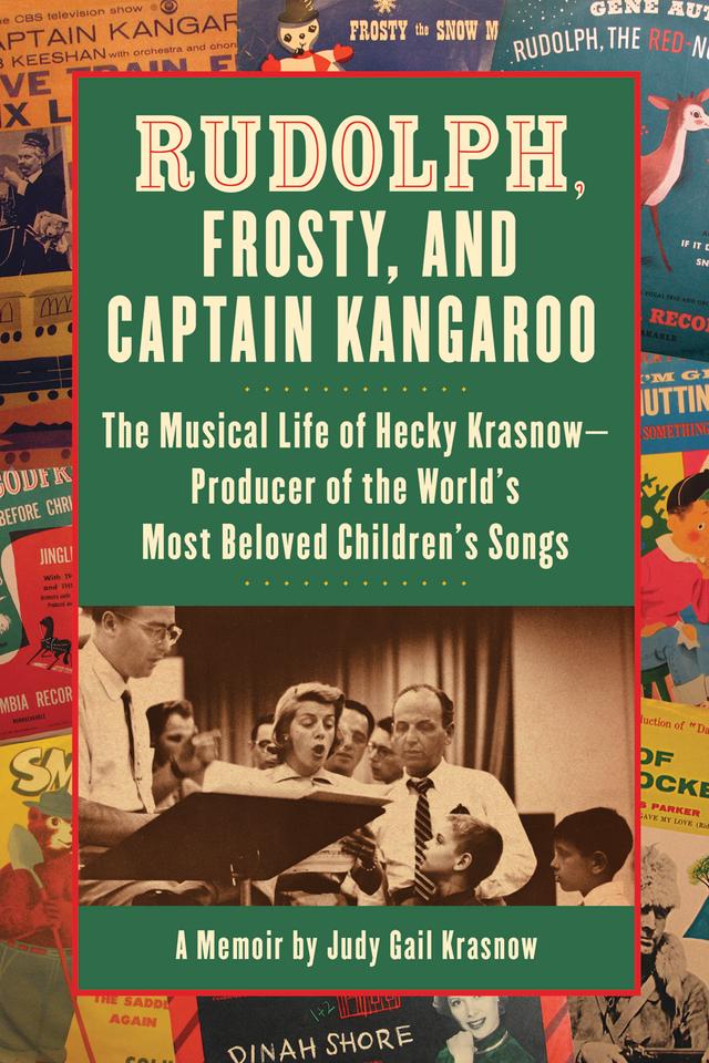Rudolph, Frosty, and Captain Kangaroo by Judy Gail Krasnow