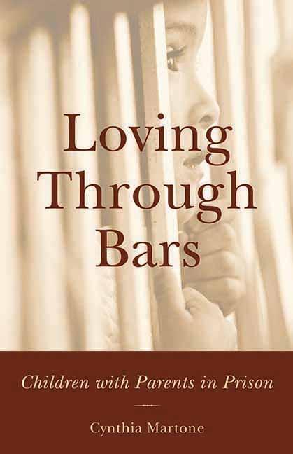 Loving Through Bars by Cynthia Martone