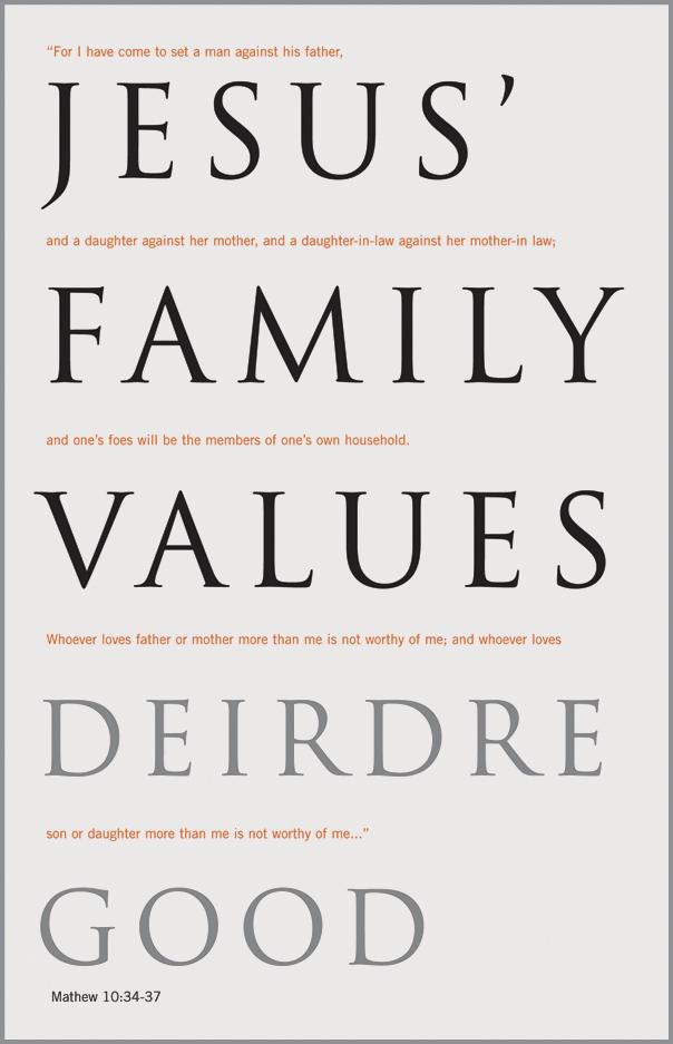 Jesus' Family Values by Deirdre Good