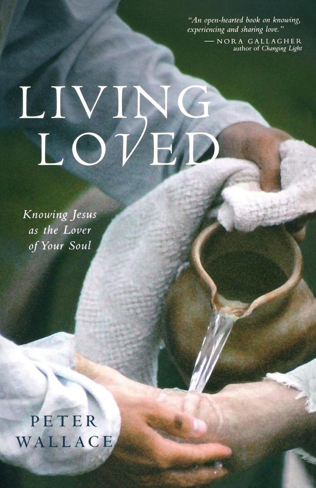 Living Loved by Martha Sterne, Peter M. Wallace