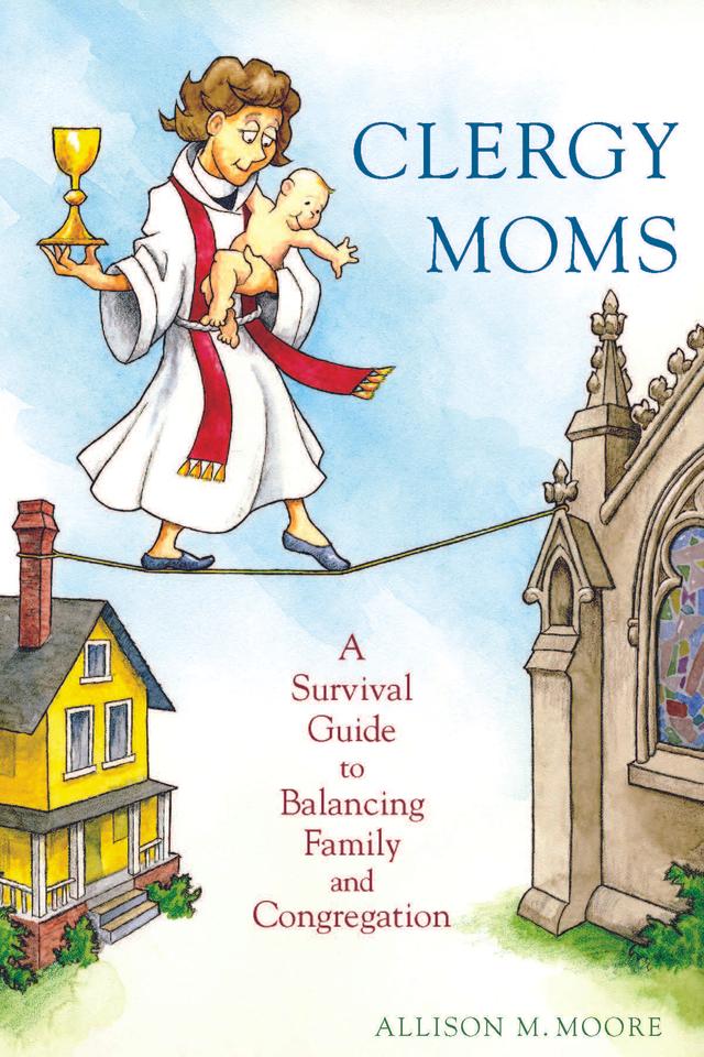 Clergy Moms by Allison M. Moore