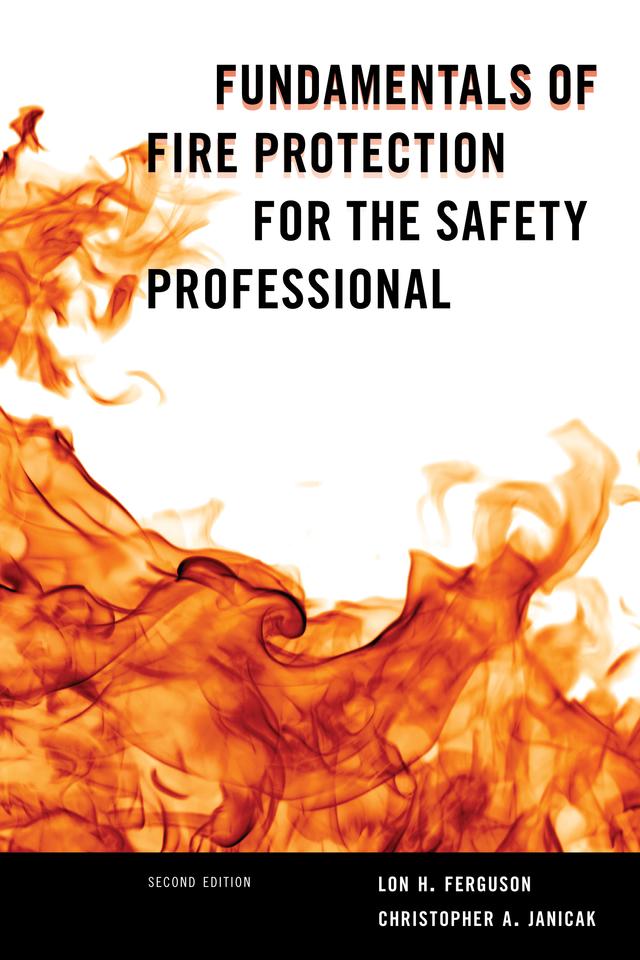 Fundamentals of Fire Protection for the Safety Professional by Christopher  A. Janicak, Lon H. Ferguson