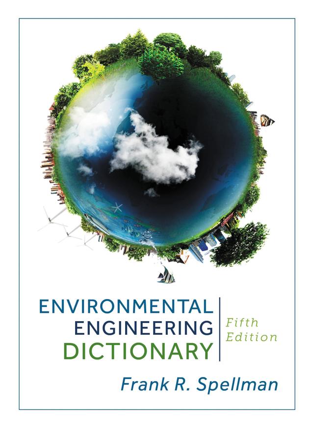 Environmental Engineering Dictionary by Frank R. Spellman