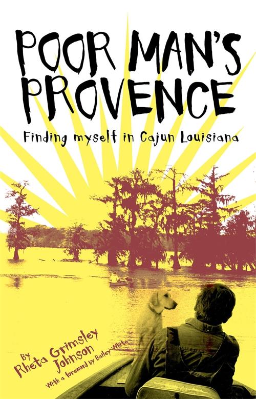 Poor Man's Provence by Bailey White, Rheta Grimsley Johnson