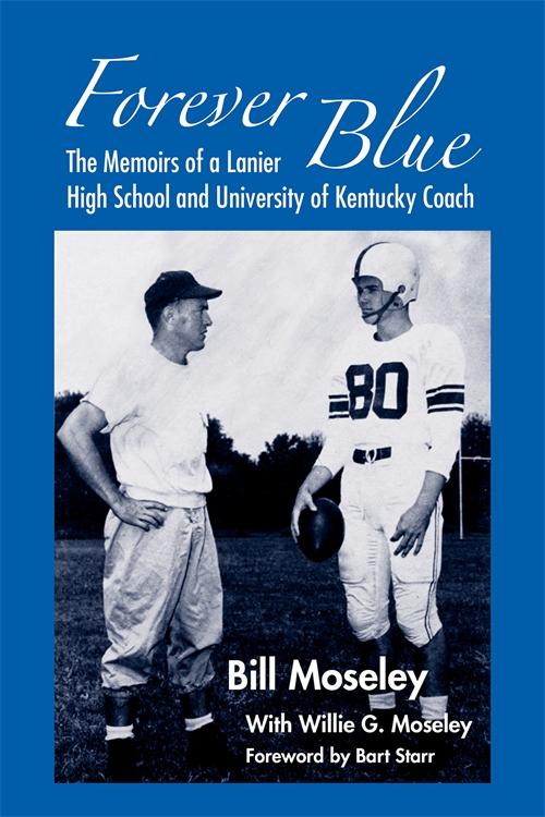 Forever Blue by Bart Starr, Bill Moseley, Willie G. Moseley