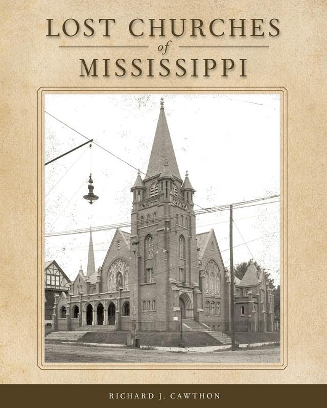 Lost Churches of Mississippi by Richard J. Cawthon