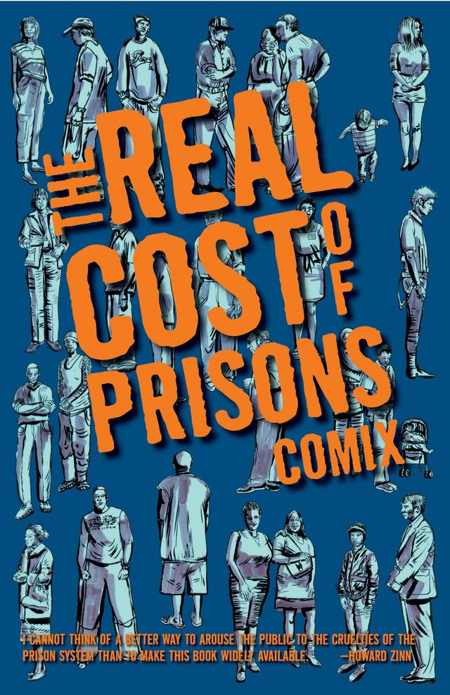 Real Cost of Prisons Comix by Craig Gilmore, Kevin Pyle, Lois Ahrens, Ruth Wilson Gilmore, Sabrina Jones, Susan Willmarth