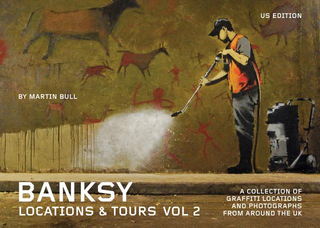 Banksy Locations and Tours Volume 2 by Banksy, Martin Bull