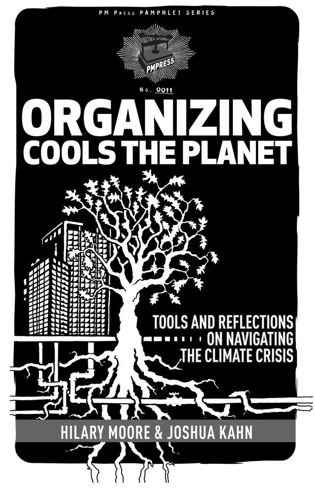 Organizing Cools the Planet by Hilary Moore, Joshua Kahn