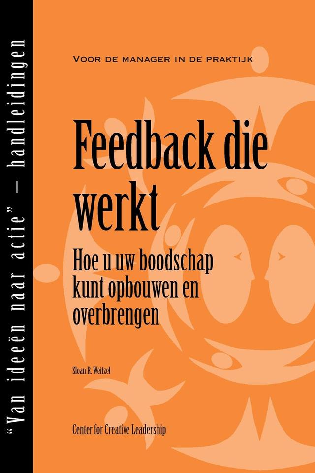 Feedback That Works: How to Build and Deliver Your Message, First Edition (Dutch) by Sloan Weitzel