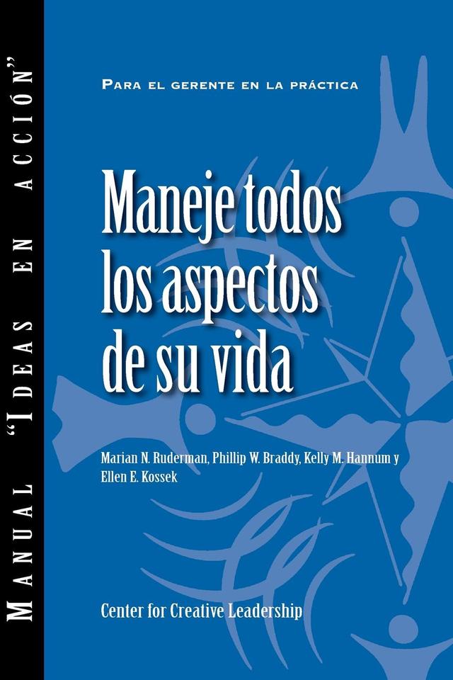 Managing Your Whole Life (Spanish for Latin America) by Kelly M. Hannum, Marian N. Ruderman, Phillip W. Braddy
