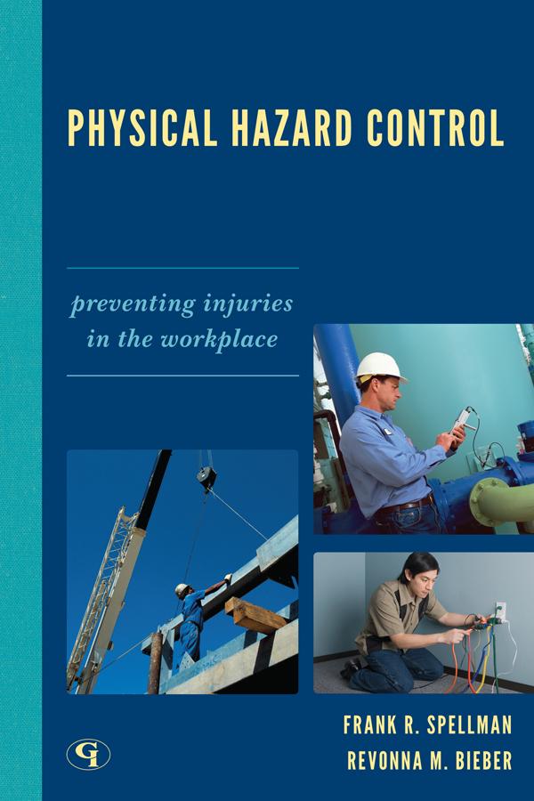 Physical Hazard Control by Frank R. Spellman, Revonna M. Bieber