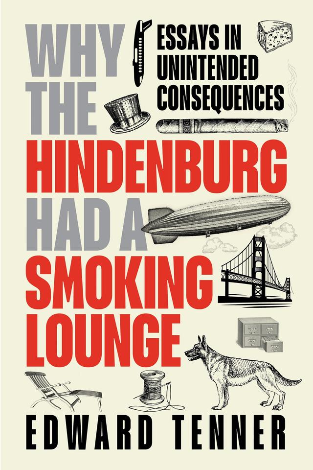 Why the Hindenburg Had a Smoking Lounge by Edward Tenner