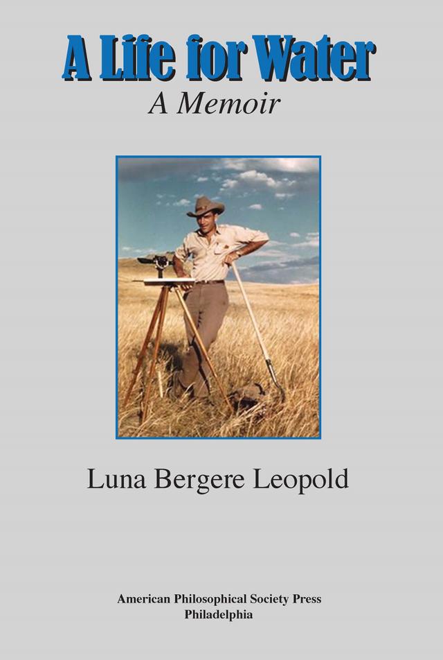 A Life for Water by Luna Bergere Leopold