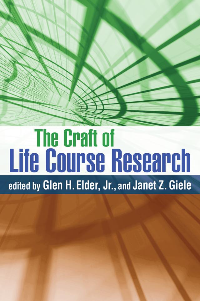 The Craft of Life Course Research by Glen H. Elder, Janet Z. Giele