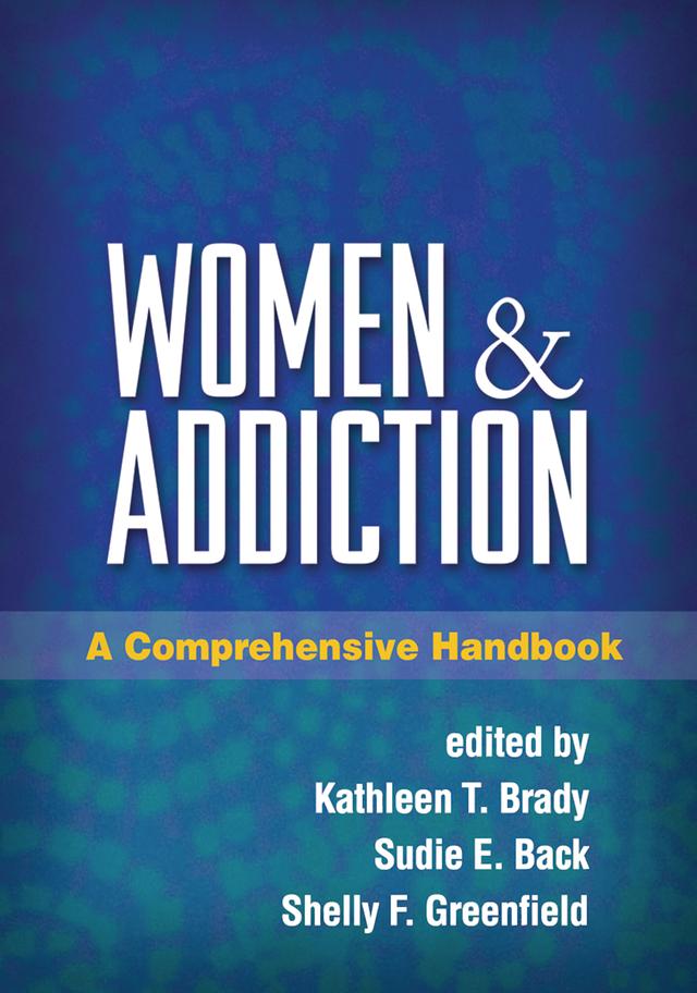 Women and Addiction by Kathleen T. Brady, Shelly F. Greenfield, Sudie E. Back