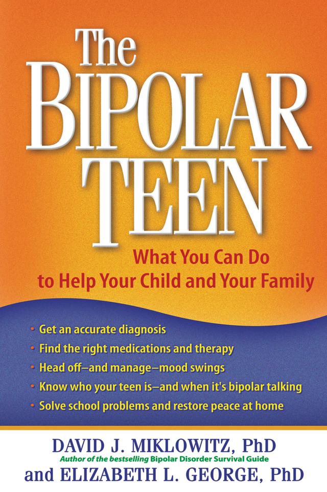 The Bipolar Teen by David J. Miklowitz, Elizabeth L. George