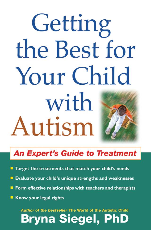 Getting the Best for Your Child with Autism by Bryna Siegel