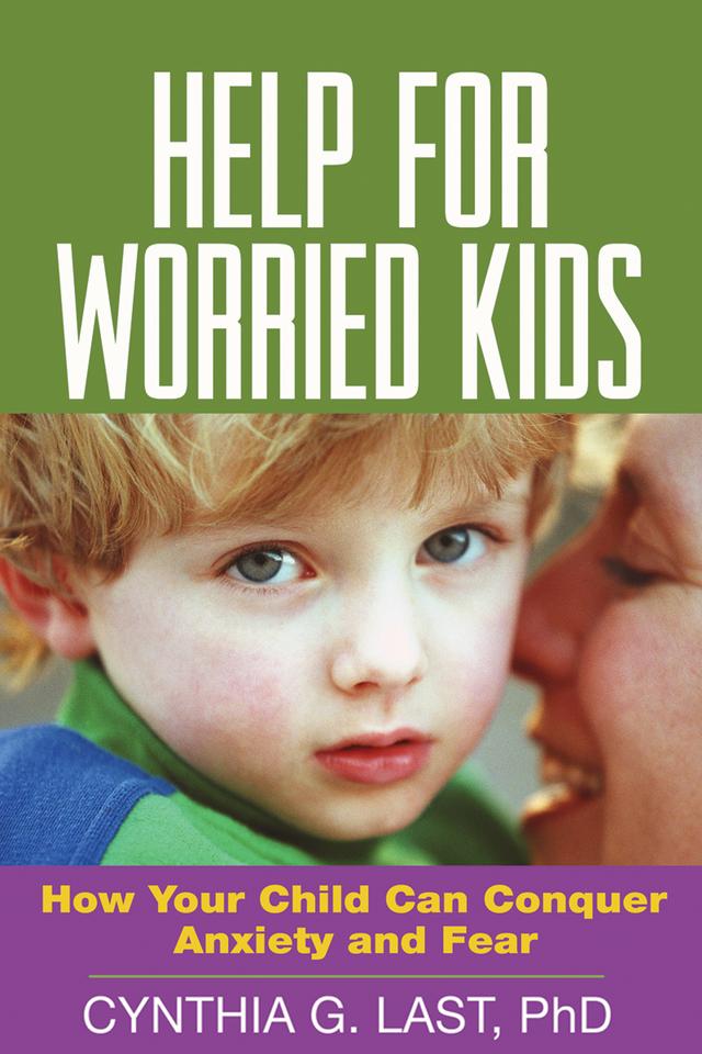 Help for Worried Kids by Cynthia G. Last