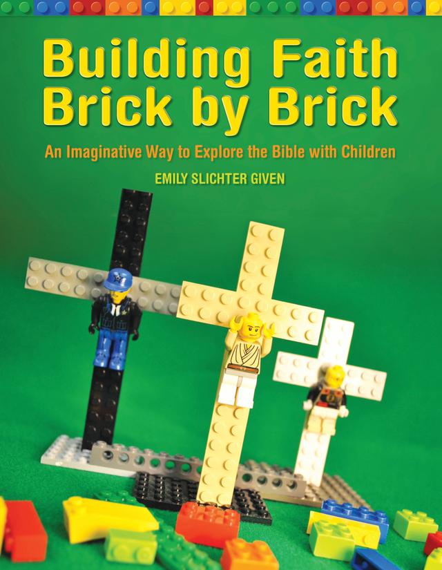 Building Faith Brick by Brick by Emily Slichter Given