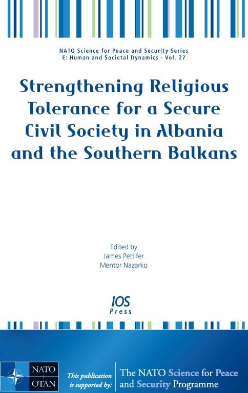 Strengthening Religious Tolerance for a Secure Civil Society in Albania and the Southern Balkans by James Pettifer