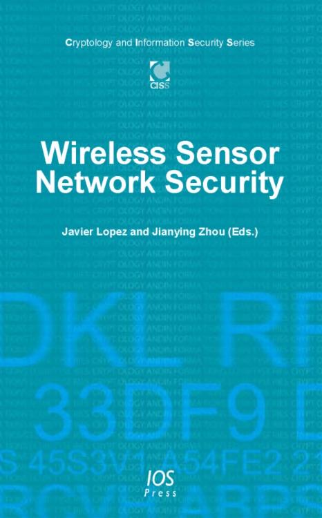 Wireless Sensor Network Security by Javier Lopez