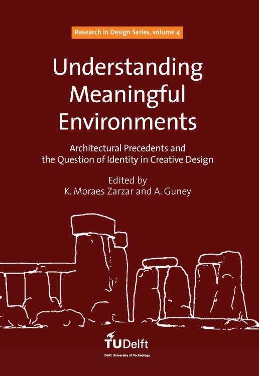 Understanding Meaningful Environments: Architectural Precedents and the Question of Identity in Creative Design by Ali Guney