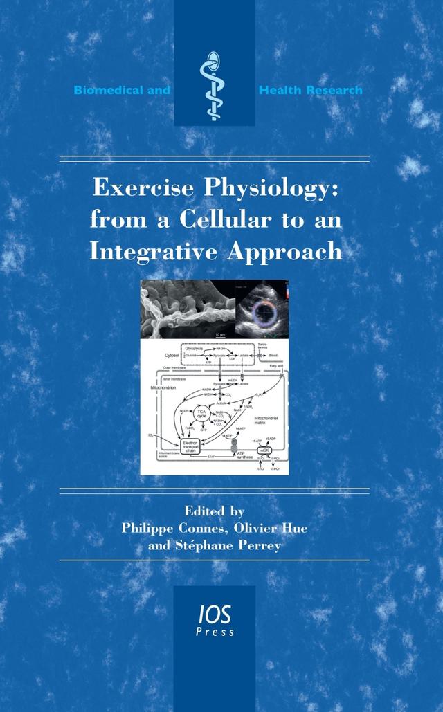 Exercise Physiology: from a Cellular to an Integrative Approach by Olivier Hue, Stéphane Perrey