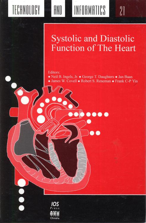 Systolic and Diastolic Function of the Heart by Frank C.P. Yin, George T. Daughters, James W. Covell, Jan Baan, Neil B. Ingels, Robert S. Reneman