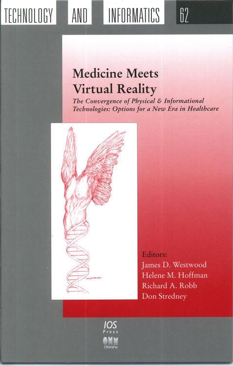 Medicine Meets Virtual Reality by D. Stredney, Helene M. Hoffman, James D. Westwood, Richard A. Robb