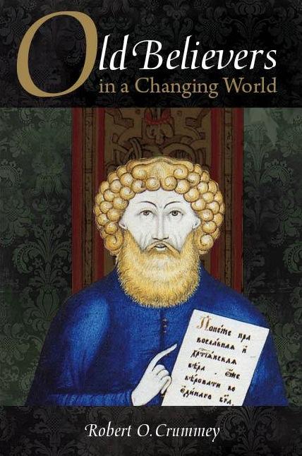 Old Believers in a Changing World by Robert Crummey