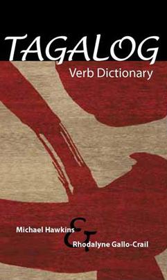 Tagalog Verb Dictionary by Michael C. Hawkins, Rhodalyne Gallo-crail