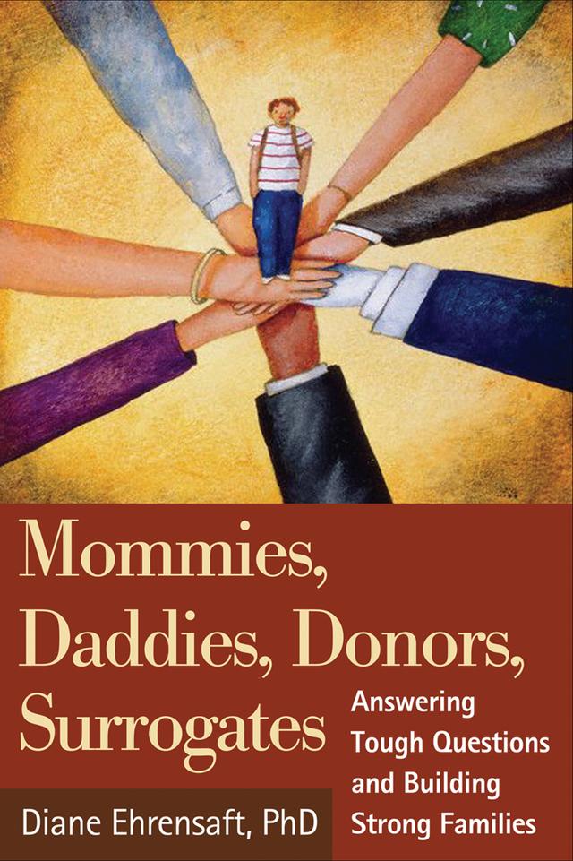 Mommies, Daddies, Donors, Surrogates by Diane Ehrensaft