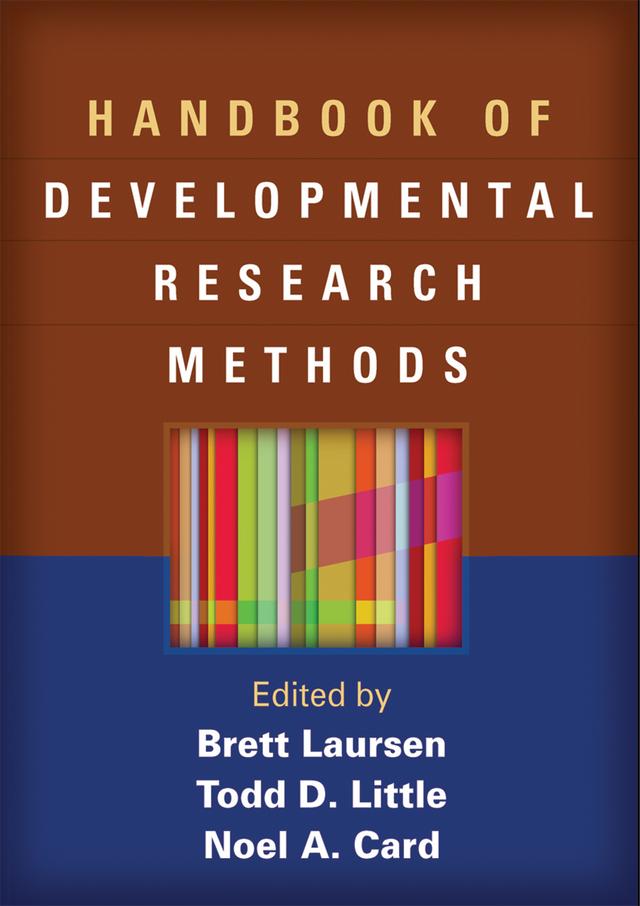 Handbook of Developmental Research Methods by Brett Laursen, Noel A. Card, Todd D. Little