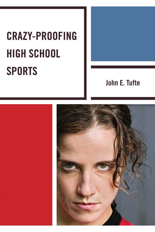 Crazy-Proofing High School Sports by John Elling Tufte