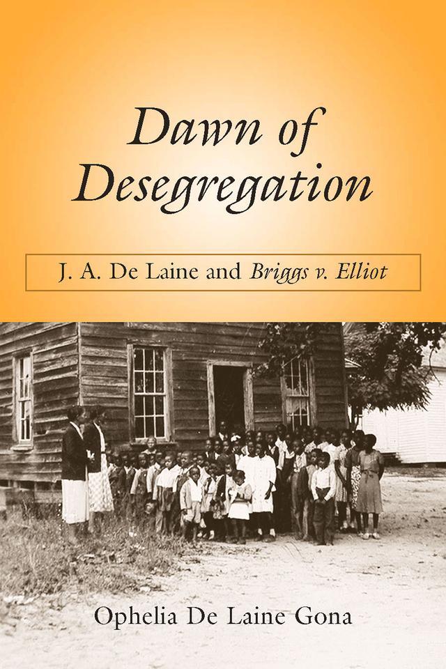 Dawn of Desegregation by Ophelia De Laine Gona