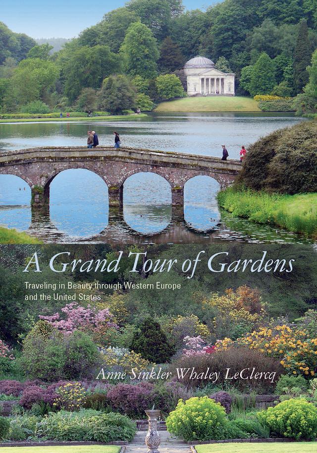 A Grand Tour of Gardens by Anne Sinkler Whaley LeClercq