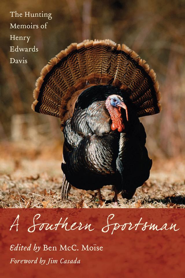 A Southern Sportsman by Ben McC. Moïse, Jim Casada