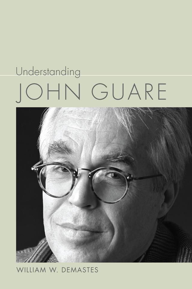 Understanding John Guare by William Demastes