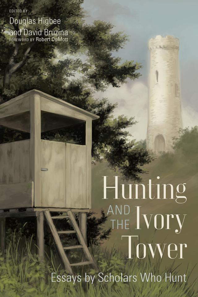 Hunting and the Ivory Tower by David Bruzina, Douglas Higbee, Robert Demott