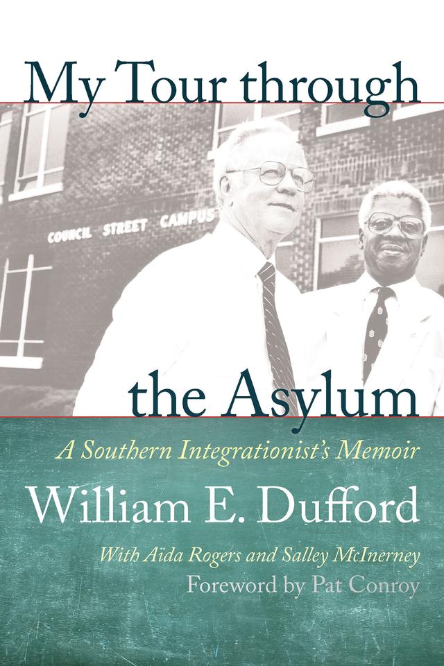 My Tour through the Asylum by Aïda Rogers, Pat Conroy, Salley McInerney, William E. Dufford