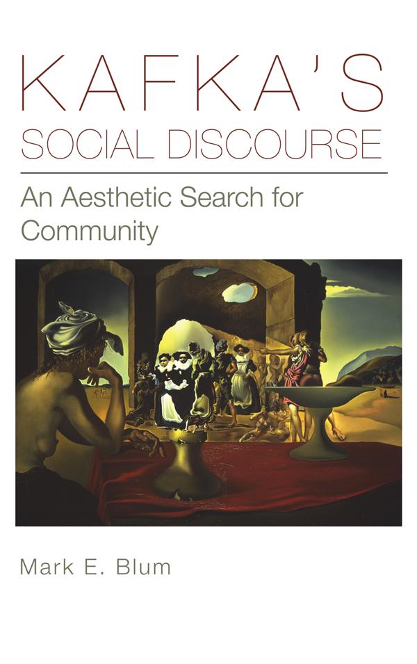 Kafka's Social Discourse by Mark E. Blum
