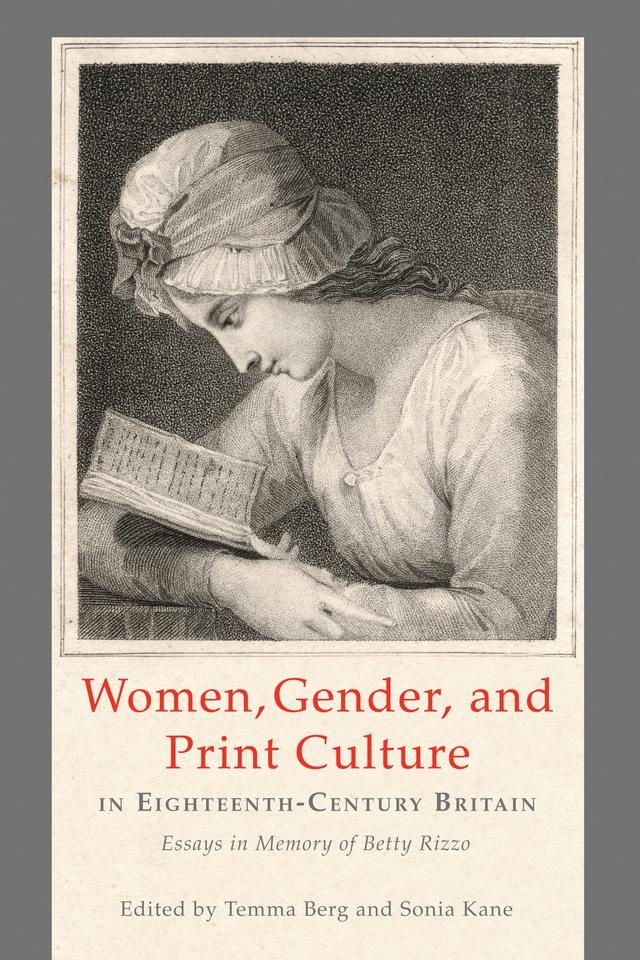 Women, Gender, and Print Culture in Eighteenth-Century Britain by Sonia Kane, Temma Berg