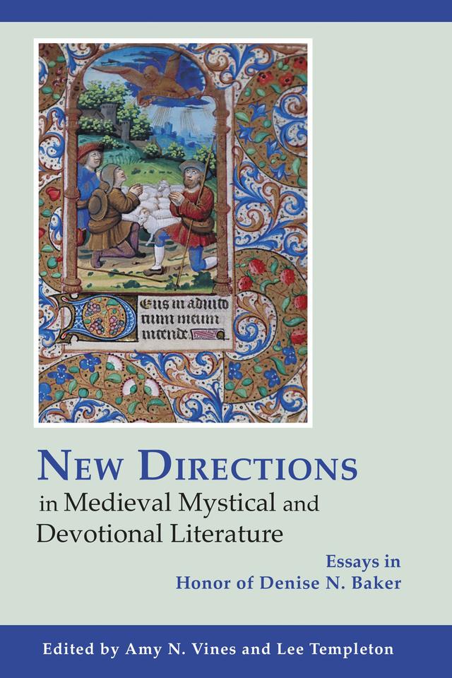 New Directions in Medieval Mystical and Devotional Literature by Amy N. Vines, David Aers, Denys Turner, Edwin Craun, Gina Marie Hurley, Grace Hamman, Jessica Barr, Jessica D. Ward, Jessica Hines, Lee Templeton, Lynn Staley, Nancy Bradlley Warren