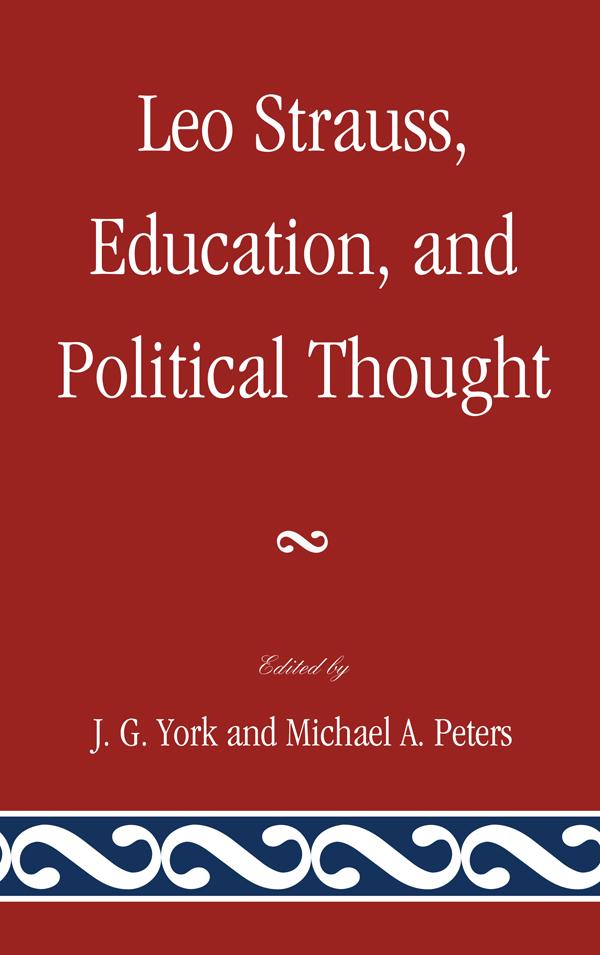 Leo Strauss, Education, and Political Thought by 